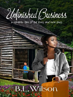 cover image of Unfinished Business, a Romantic Tale about Old Loves and New Ones
